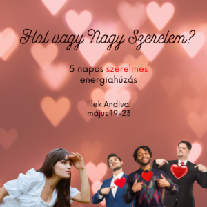 ENERGIAHÚZÁS (Instagram-bejegyzés)(5) Hol vagy Nagy Szerelem?