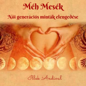 Méh mesék (Instagram-bejegyzés)(5) Méh Mesék 10. - Női generációs minták elengedése